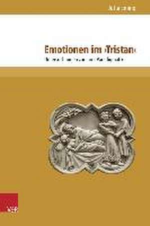 Emotionen Im Tristan: Untersuchungen Zu Ihrer Paradigmatik de Jutta Eming