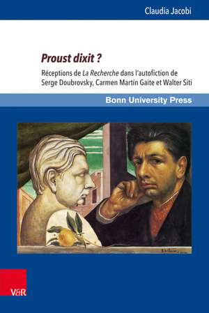 Proust Dixit?: Receptions de La Recherche Dans L'Autofiction de Serge Doubrovsky, Carmen Martin Gait Et Walter Siti de Claudia Jacobi