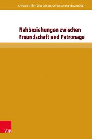 Nahbeziehungen Zwischen Freundschaft Und Patronage de Cristian Alvarado Leyton