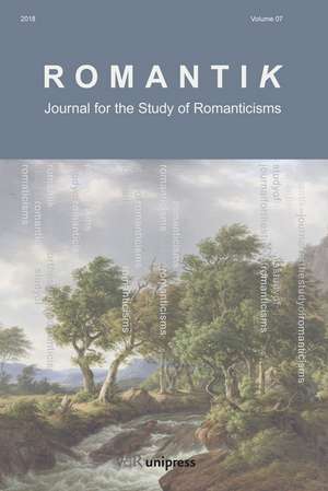 Romantik 2018: Journal for the Study of Romanticisms de Dr. Tim van Gerven