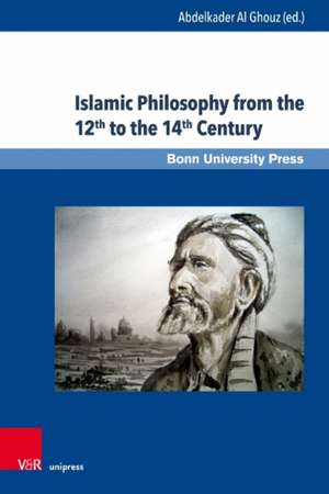 Islamic Philosophy from the 12th to the 14th Century de Abdelkader Al Ghouz