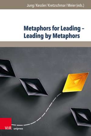 Metaphors for Leading - Leading by Metaphors de Stefan Jung