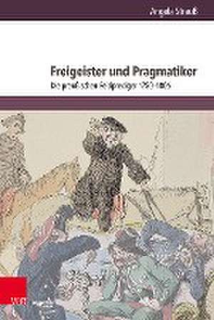 Freigeister und Pragmatiker de Angela Strauß