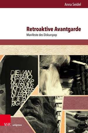 Retroaktive Avantgarde de Anna Seidel