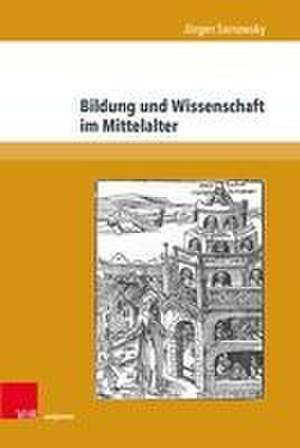 Bildung und Wissenschaft im Mittelalter de Jurgen Sarnowsky Sarnowsky