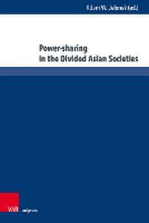 Power-sharing in the Divided Asian Societies de Adam W. Jelonek