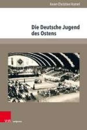 Die Deutsche Jugend des Ostens de Anne-Christine Hamel