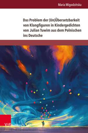 Das Problem der (Un)Übersetzbarkeit von Klangfiguren in Kindergedichten von Julian Tuwim aus dem Polnischen ins Deutsche de Maria Migodzinska