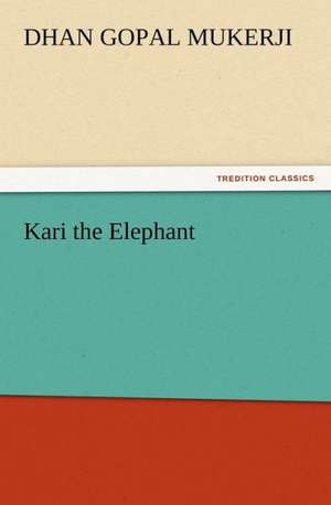 Kari the Elephant de Dhan Gopal Mukerji