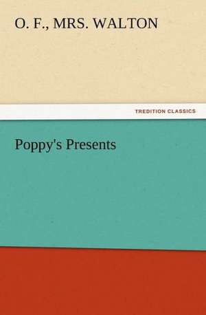 Poppy's Presents de O. F. Walton