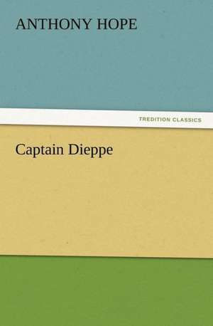 Captain Dieppe de Anthony Hope