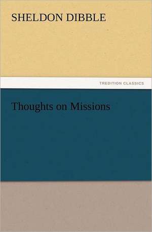 Thoughts on Missions de Sheldon Dibble