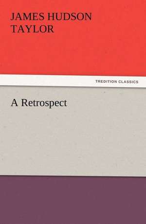 A Retrospect de James Hudson Taylor