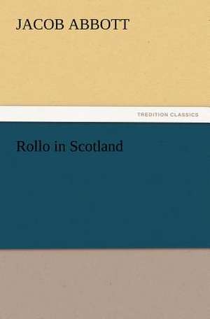 Rollo in Scotland de Jacob Abbott