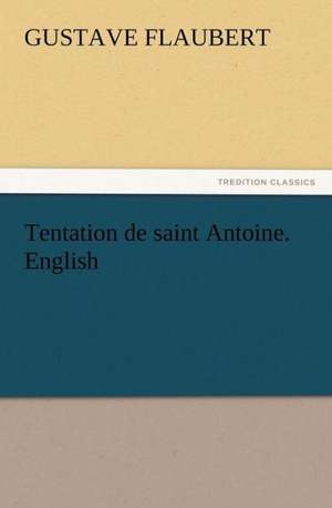 Tentation de Saint Antoine. English: A Christmas Rhyme de Gustave Flaubert