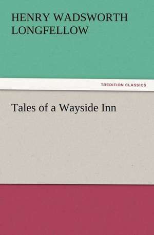 Tales of a Wayside Inn de Henry Wadsworth Longfellow