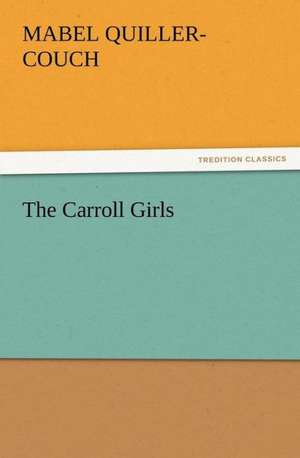 The Carroll Girls de Mabel Quiller-Couch