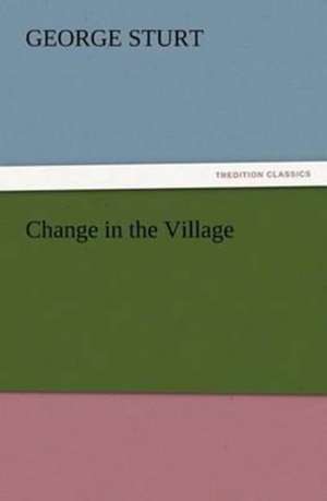 Change in the Village de George Sturt