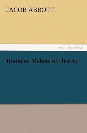 Romulus Makers of History de Jacob Abbott