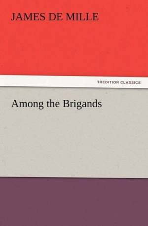 Among the Brigands de James De Mille