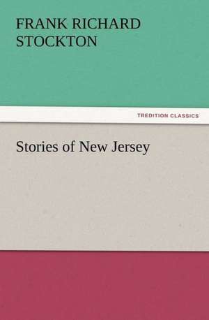 Stories of New Jersey de Frank Richard Stockton