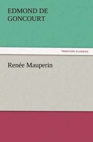 Ren E Mauperin: The Story of Louise, Crown Princess de Edmond de Goncourt