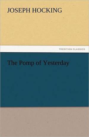 The Pomp of Yesterday de Joseph Hocking