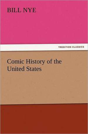 Comic History of the United States de Bill Nye