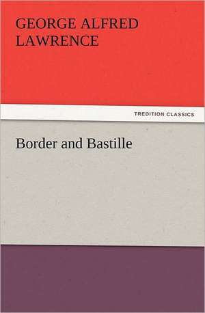 Border and Bastille de George A. (George Alfred) Lawrence