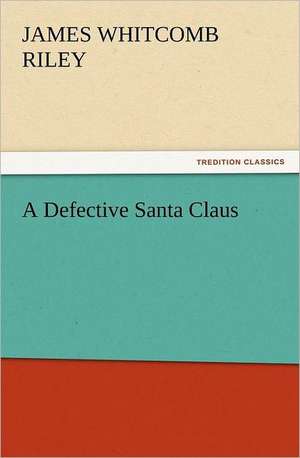 A Defective Santa Claus de James Whitcomb Riley