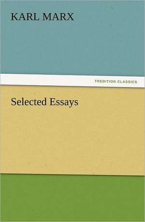 Selected Essays de Karl Marx