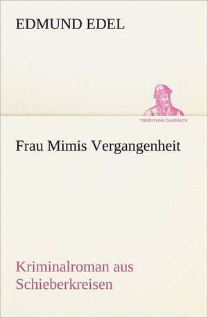 Frau Mimis Vergangenheit de Edmund Edel