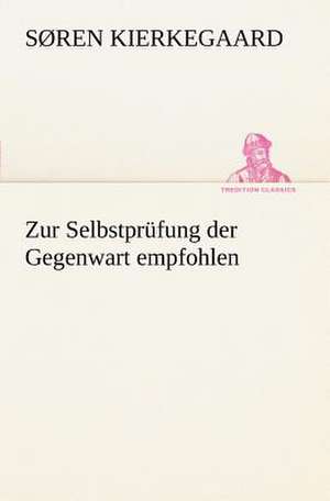 Zur Selbstprufung Der Gegenwart Empfohlen: A History of the Great Railroad Adventure de Søren Kierkegaard