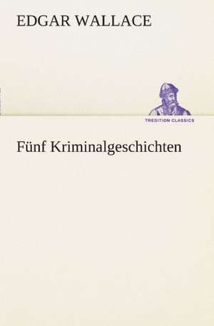 Funf Kriminalgeschichten: Margarete Thesing) de Edgar Wallace