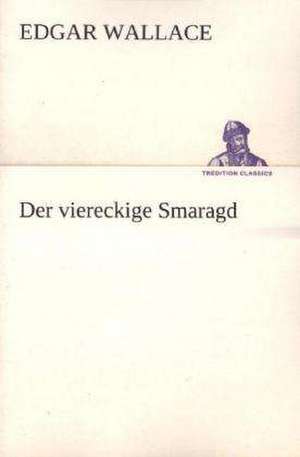 Der Viereckige Smaragd: Margarete Thesing) de Edgar Wallace