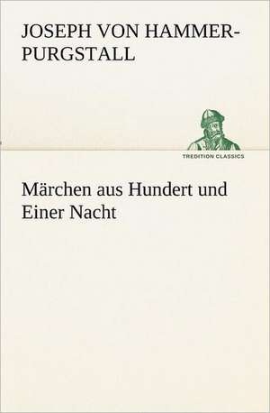 Marchen Aus Hundert Und Einer Nacht: Willibald Konig) de Joseph von Hammer-Purgstall