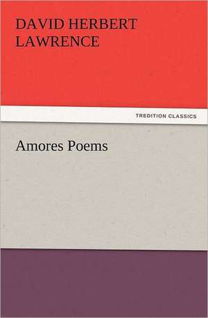 Amores Poems de D. H. (David Herbert) Lawrence