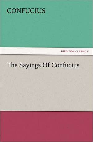 The Sayings of Confucius: Ancient Egypt de Confucius