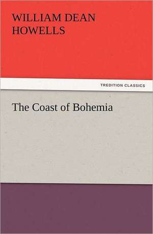 The Coast of Bohemia de William Dean Howells