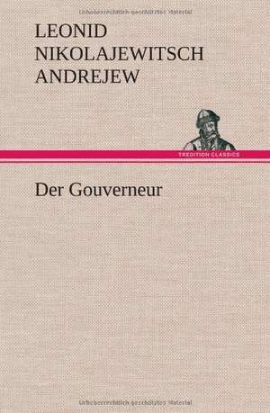 Der Gouverneur de Leonid Nikolajewitsch Andrejew