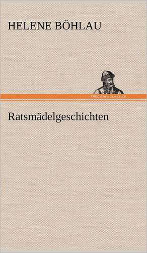 Ratsmadelgeschichten: Light on Dark Corners a Complete Sexual Science and a Guide to Purity and Physical Manhood, Advice to Maiden, Wife, an de Helene Böhlau