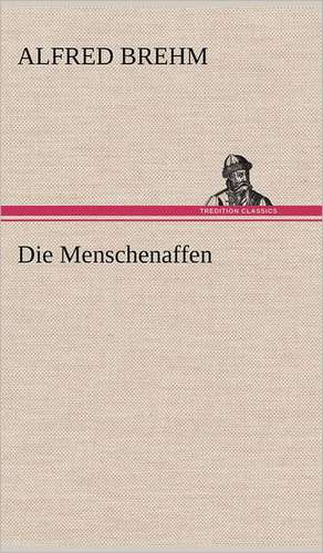 Die Menschenaffen de Alfred Brehm