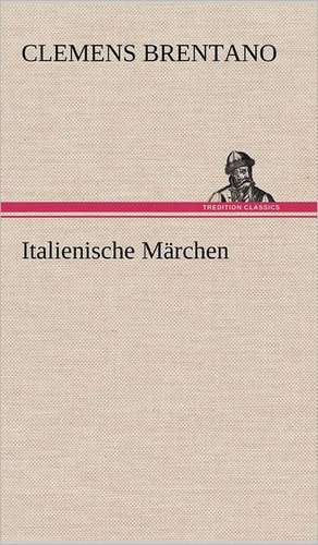 Italienische Marchen: Die Saugethiere 1 de Clemens Brentano