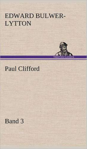 Paul Clifford Band 3 de Edward Bulwer-Lytton