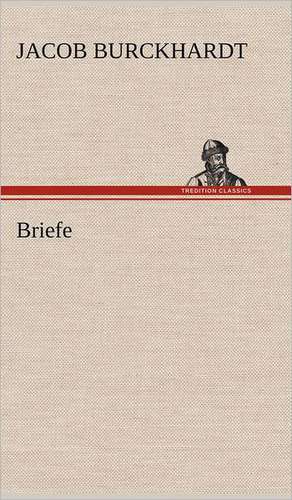 Briefe de Jacob Burckhardt