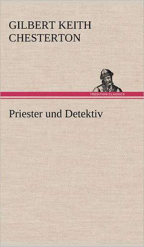 Priester Und Detektiv: Die Saugethiere 1 de Gilbert Keith Chesterton