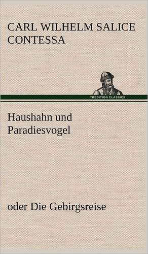 Haushahn Und Paradiesvogel: Die Saugethiere 1 de Carl Wilhelm Salice Contessa