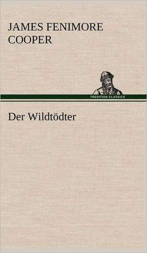 Der Wildtödter de James Fenimore Cooper