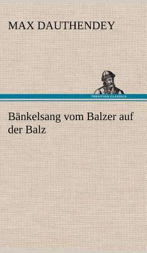 Bankelsang Vom Balzer Auf Der Balz: Philaletis) de Max Dauthendey