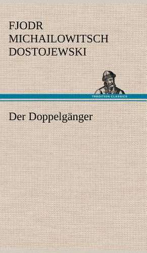 Der Doppelganger: Philaletis) de Fjodr Michailowitsch Dostojewski